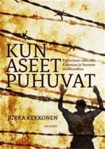 Kun aseet puhuvat. Poliittinen väkivalta Espanjan ja Suomen sisällissodissa