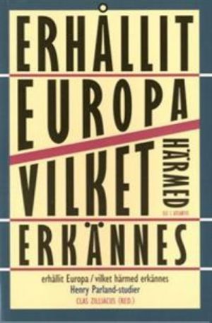 Erhållit Europa - vilket härmed erkännes. Henry Parland-studier