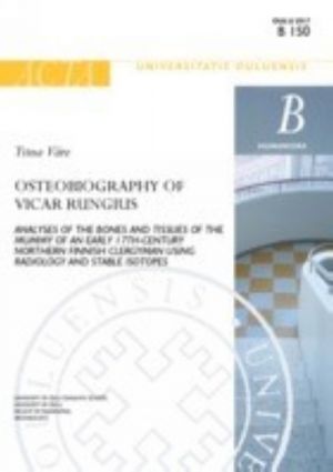 Osteobiography of Vicar Rungius: analyses of the bones and tissues of the mummy of an early 17th-century Northern Finnish clergyman using radiology and stable isotopes