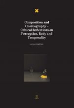 Composition and Choreography – Critical Reflections on Body, Perception and Temporality