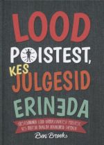 Lood poistest, kes julgesid erineda