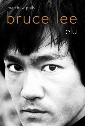 Bruce Lee. Elu