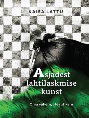 Asjadest lahtilaskmise kunst