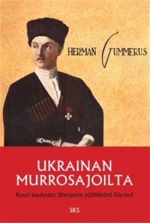 Ukrainan murrosajoilta. Kuusi kuukautta lähetystön päällikkönä Kievissä