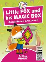 Lisenok i ego volshebnaja korobka / Little Fox and his Magic Box. Posobie dlja detej 3–5 let. QR-kod dlja audio. Anglijskij jazyk