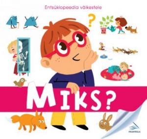 Entsüklopeedia väikestele. miks?