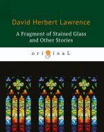 A Fragment of Stained Glass and Other Stories