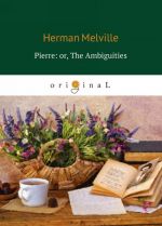 Pierre: or, The Ambiguities