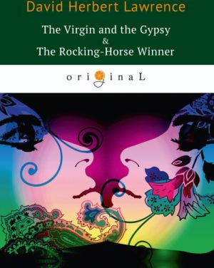 The Virgin and the Gypsy & The Rocking-Horse Winner