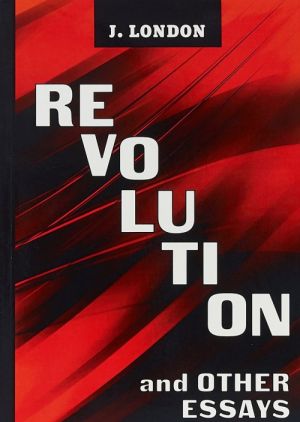 Revolution and Other Essays