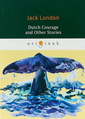 Dutch Courage and Other Stories