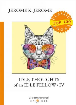 Idle Thoughts of an Idle Fellow IV