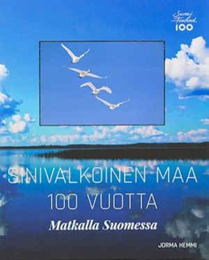 Sinivalkoinen maa 100 vuotta. Matkalla Suomessa