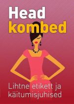 Head kombed. lihtne etikett ja käitumisjuhised