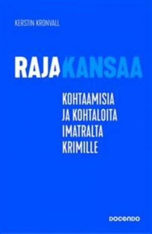 Rajakansaa. Kohtaamisia ja kohtaloita Imatralta Krimille