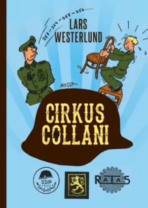 Cirkus Collani: De finländska SS-frivilliga  1941-1943. En sedeskildring baserad på de frivilligas egna berättelser