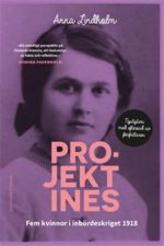 Projekt Ines: fem kvinnor i inbördeskriget 1918. Fem kvinnor i inbördeskriget 1918