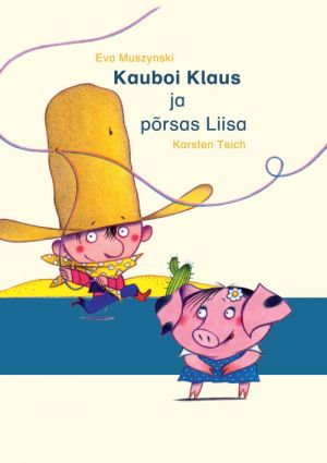 Kauboi klaus ja põrsas liisa