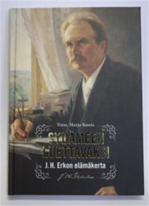 Sydämeen luettavaksi. J.H. Erkon elämäkerta