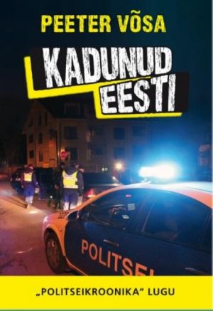 Kadunud eesti. "politseikroonika" lugu