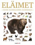 Eläimet. Suuri suomalainen eläinkirja