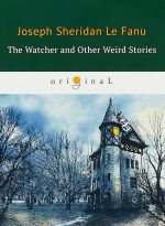 The Watcher and Other Weird Stories / Смотритель и другие странные истории