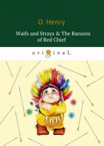 Waifs and Strays & The Ransom of Red Chief