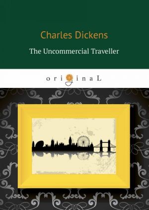 The Uncommercial Traveller