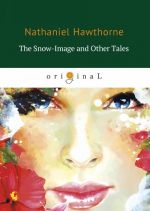 The Snow-Image and Other Tales