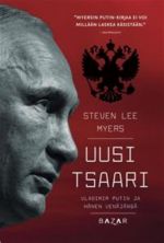 Uusi tsaari. Vladimir Putin ja hänen Venäjänsä