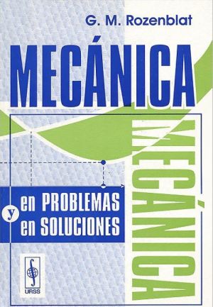 Mecanica en problemas y en soluciones