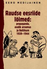 Raudse eesriide lõimed: propaganda, avalik arvamus ja baltikum 1939–1944