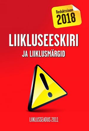 Liikluseeskiri ja liiklusmärgid. redaktsioon 2018