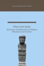 When Gods Spoke: Researches and Reflections on Religious Phenomena and Artefacts. Studia in Honorem Tarmo Kulmar