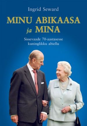 Minu abikaasa ja mina. sissevaade 70-aastasesse kuninglikku abiellu