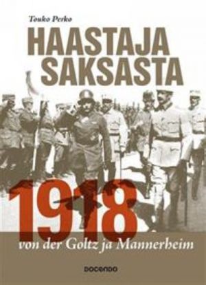 Haastaja Saksasta 1918 - von der Goltz ja Mannerheim