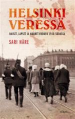 Helsinki veressä. Naiset, lapset ja nuoret vuoden 1918 sodassa