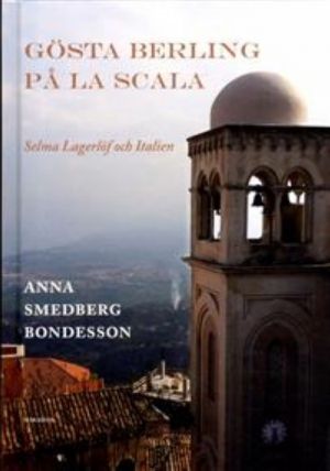 Gösta Berling på La Scala: Selma Lagerlöf och Italien