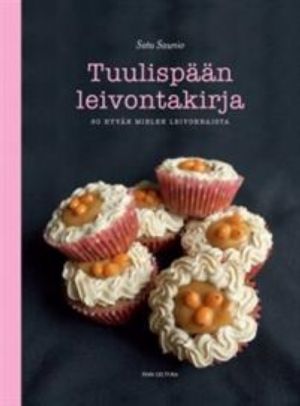 Tuulispään leivontakirja. 60 hyvän mielen leivonnaista