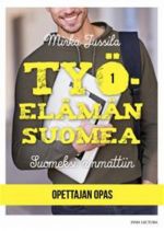 Työelämän suomea 1. Opettajan opas