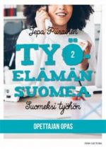 Työelämän suomea 2. Opettajan opas