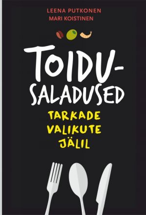 Toidusaladused. tarkade valikute jälil