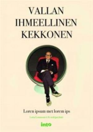 Vallan ihmeellinen Kekkonen. Katseita erääseen presidenttiin