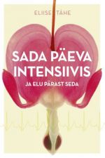 Sada päeva intensiivis ja elu pärast seda