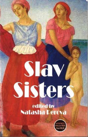 Slav Sisters: The Dedalus Book of Russian Women's Literature