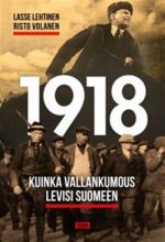 1918. Kuinka vallankumous levisi Suomeen