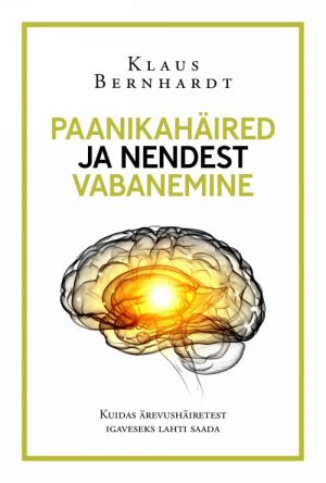 Paanikahäired ja nendest vabastamine