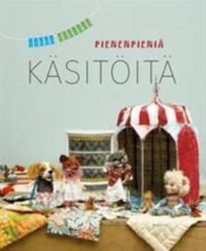 Pienenpieniä käsitöitä