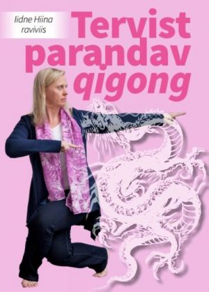 Tervist parandav qigong. iidne hiina raviviis