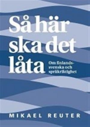 Så här ska det låta: om finlandssvenska och språkriktighet